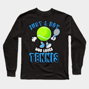 Just A Boy Who Loves Tennis Long Sleeve T-Shirt